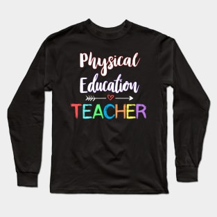 Physical Education Teacher School PE Teacher Fitness Long Sleeve T-Shirt